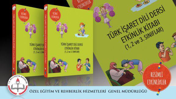 Türk İşaret Dili Dersi Etkinlik Kitabı (1, 2 ve 3. Sınıflar) Yayımlandı