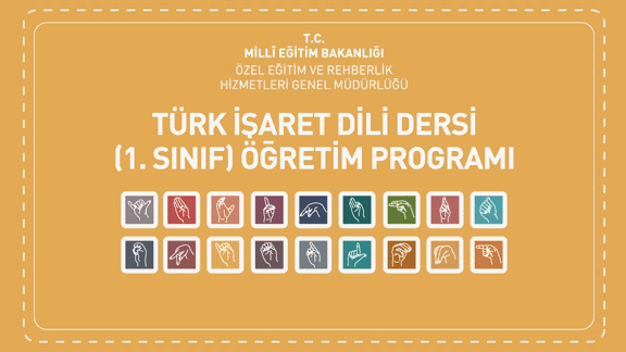 Türk İşaret Dili Dersi (1. Sınıf) Öğretim Programı Yayımlandı