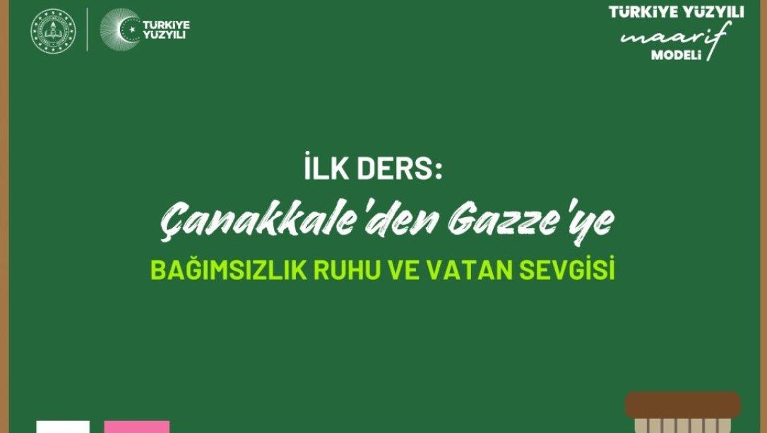 İLK DERS:ÇANAKKALE'DEN GAZZE'YE BAĞIMSIZLIK RUHU VE VATAN SEVGİSİ