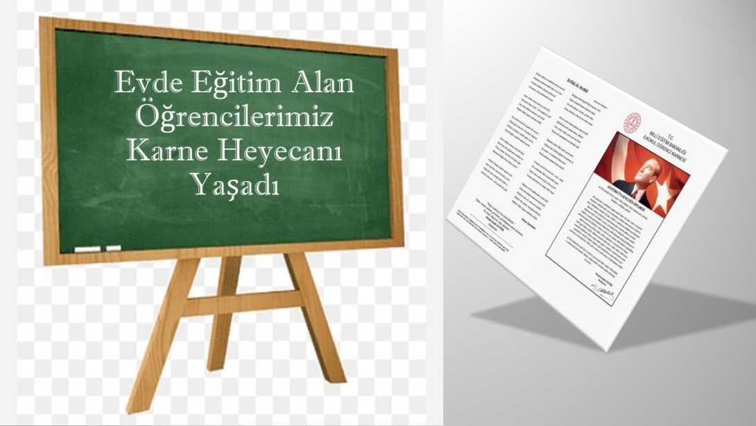 EVDE EĞİTİM ALAN ÖĞRENCİLERİMİZ KARNE HEYECANI YAŞADI